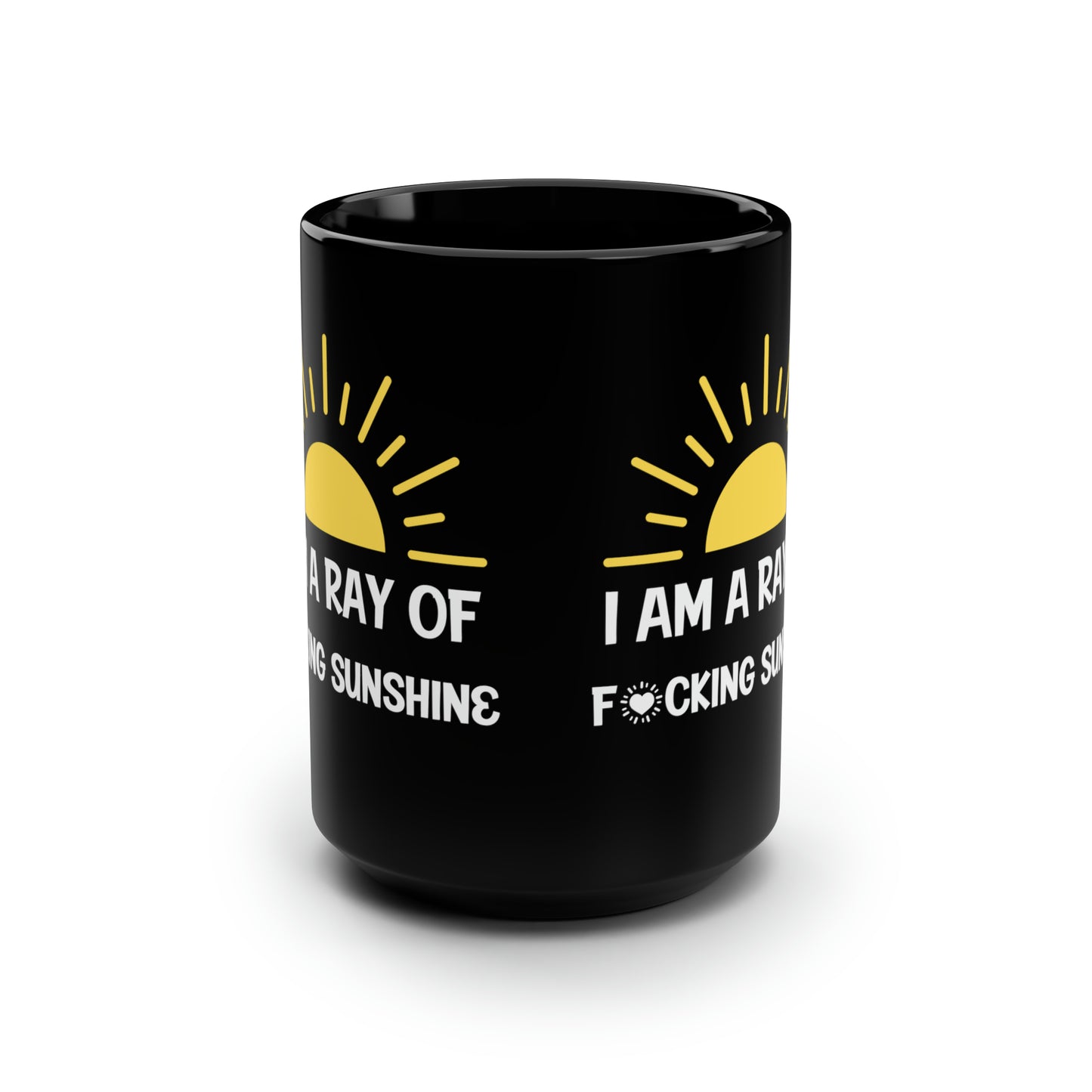 I Am a Ray of Sunshine Mug – Funny Sarcastic Black Coffee Mug Gift