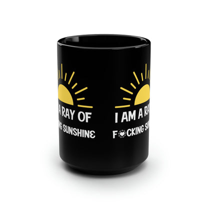 I Am a Ray of Sunshine Mug – Funny Sarcastic Black Coffee Mug Gift
