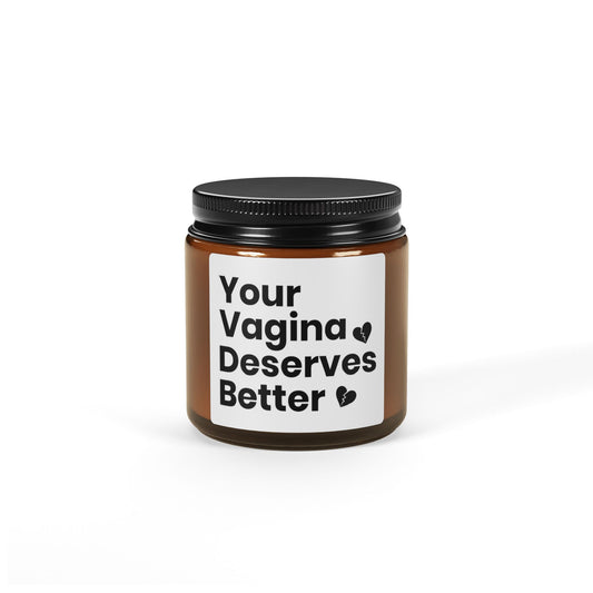 Your Vagina Deserves Better