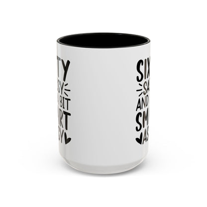 SIXTY SASSY and a bit SMART ASSY Coffee Mug (11, 15oz)