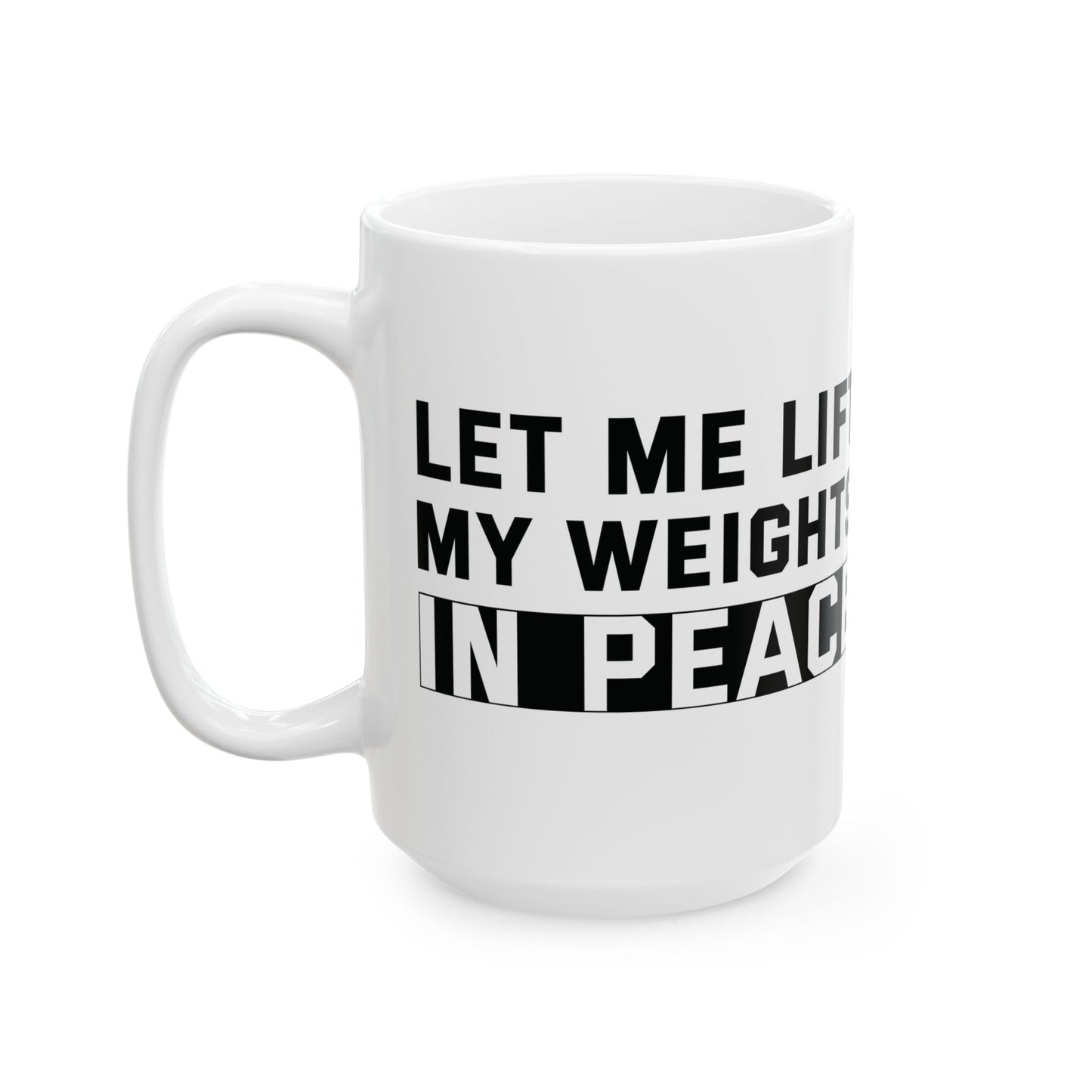 Let Me Lift White Mug, (11oz, 15oz)