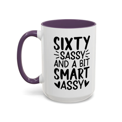 SIXTY SASSY and a bit SMART ASSY Coffee Mug (11, 15oz)