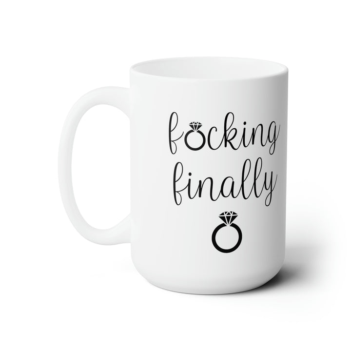 F*cking Finally Mug – Funny Engagement Coffee Cup Bride-to-Be or Newly Engaged Gift