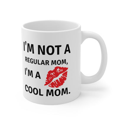 I'm Not a Regular Mom, I'm a Cool Mom White Mug