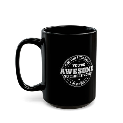 You're Awesome Reminder Mug Motivational Coffee Cup Gift for Friends, Coworkers, Bosses, Employees