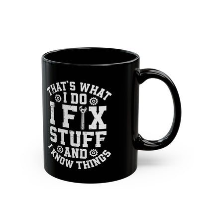I Fix Stuff Black Mug (11oz, 15oz)