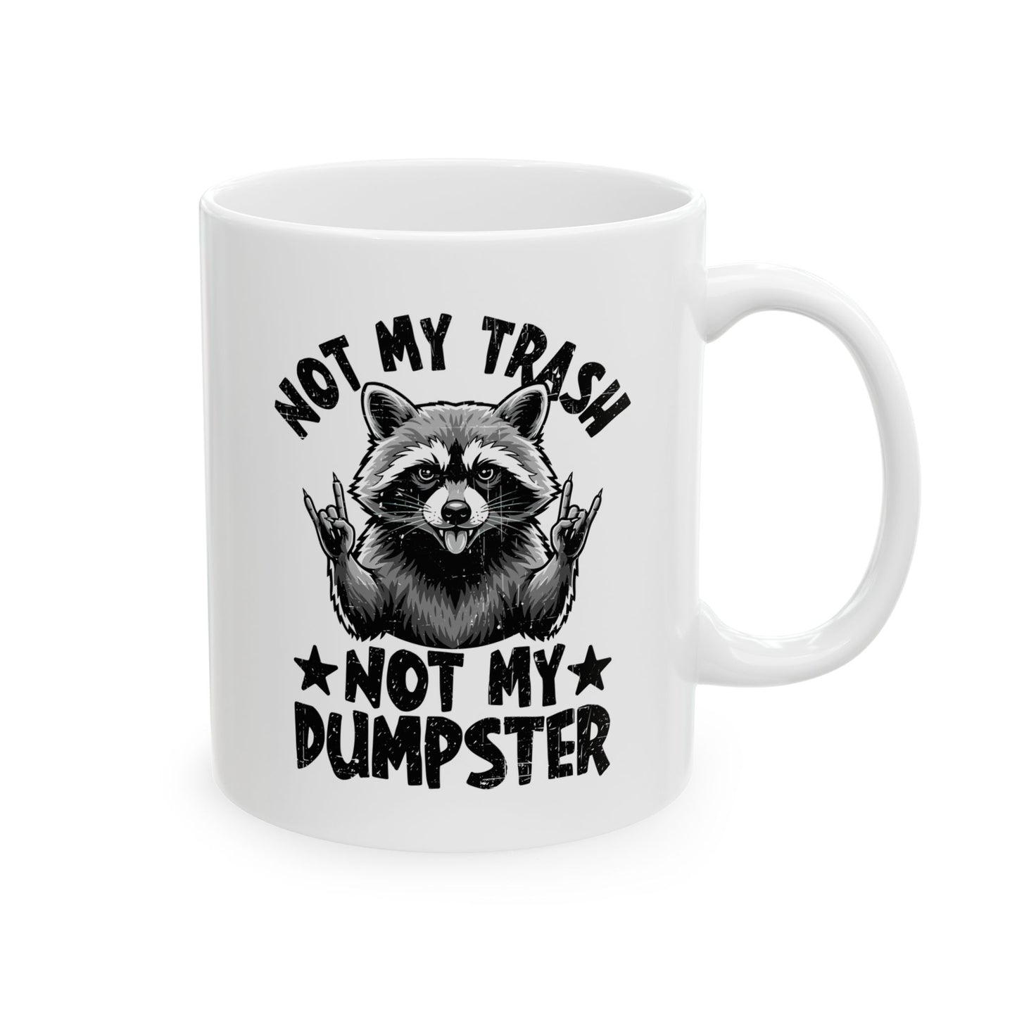 Not My Trash Not My Dumpster White Mug, (11oz, 15oz)