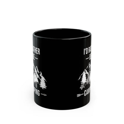 I'd Rather Be Camping Black Mug (11oz, 15oz)