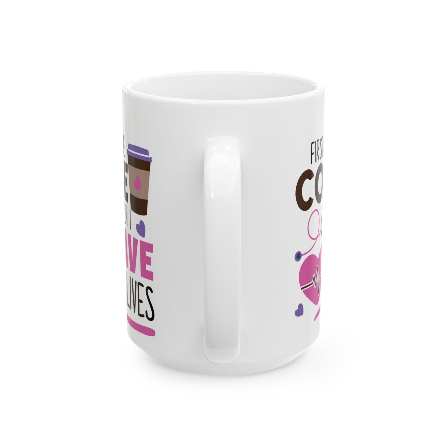 FIRST I DRINK THE COFFEE 11oz & 15oz  White mug