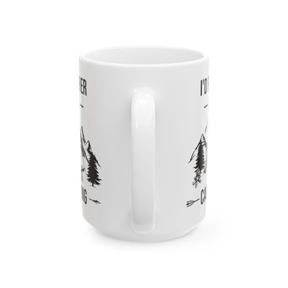 I'd Rather Be Camping Ceramic Mug, (11oz, 15oz)