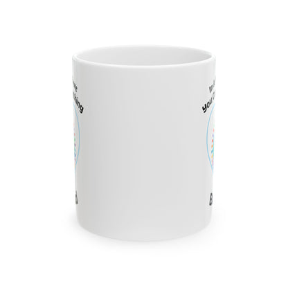 In A World Where You Can Be Anything White Mug, (11oz, 15oz)