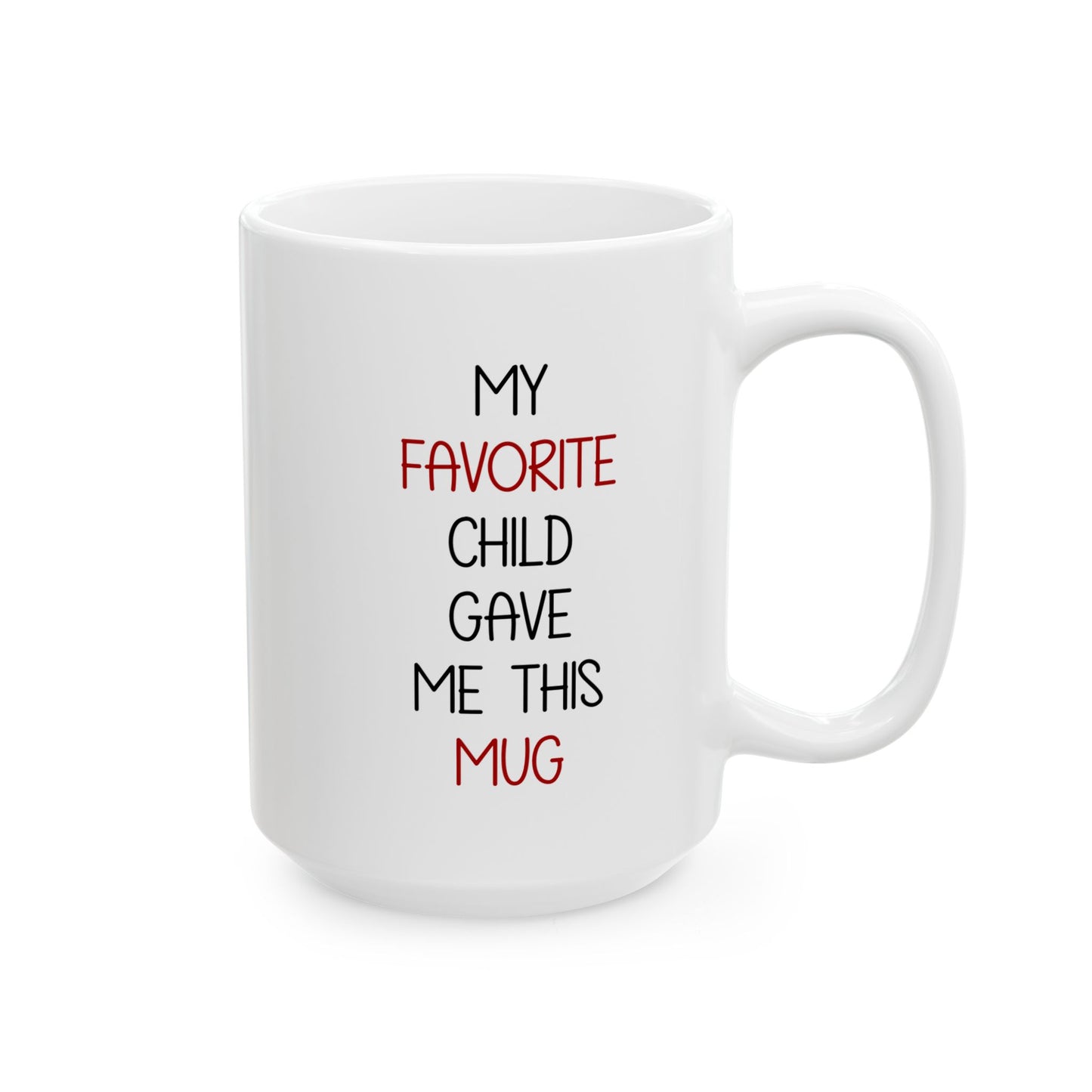 Funny Gift from Kid – My Favorite Child Gave Me This Mug