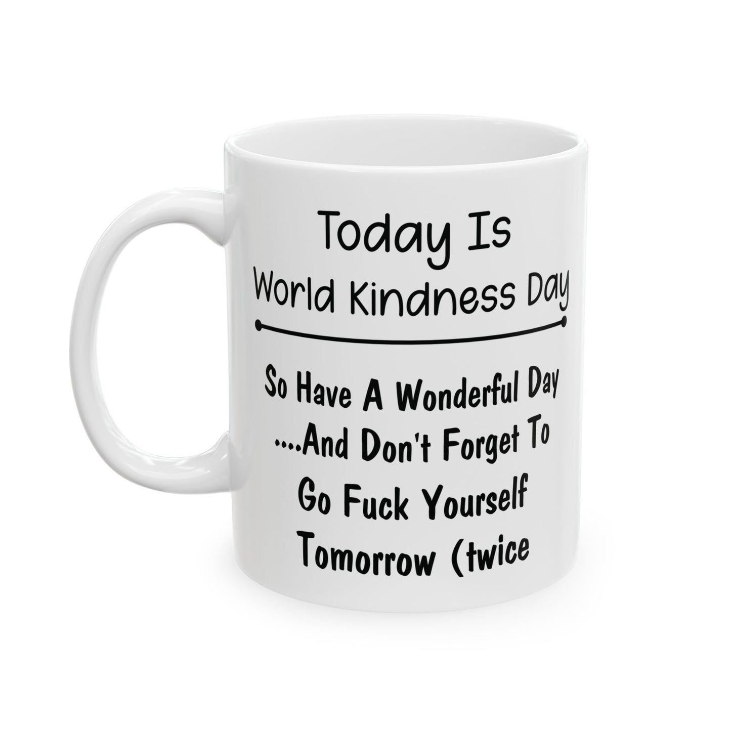 Today Is World Kindness Day White Mug, (11oz, 15oz)
