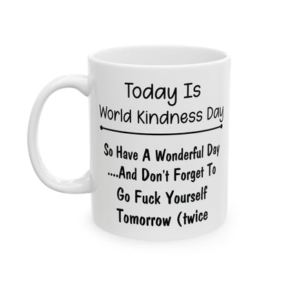 Today Is World Kindness Day White Mug, (11oz, 15oz)