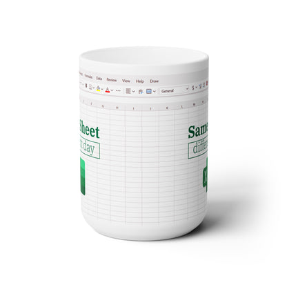 Same Sheet Different Day Mug – Funny Excel Spreadsheet Gift for Accountants & Office Workers