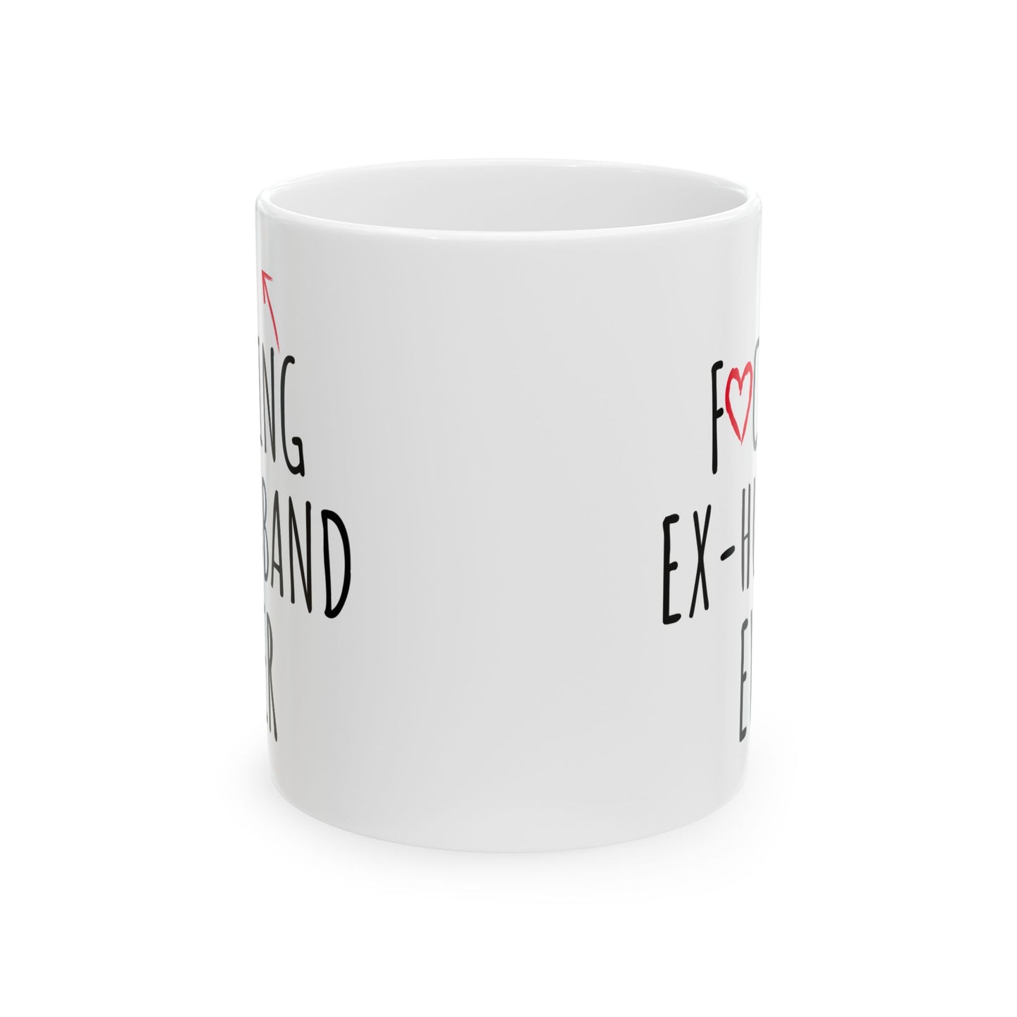 Fucking Ex-husband Ever White Mug, (11oz, 15oz)