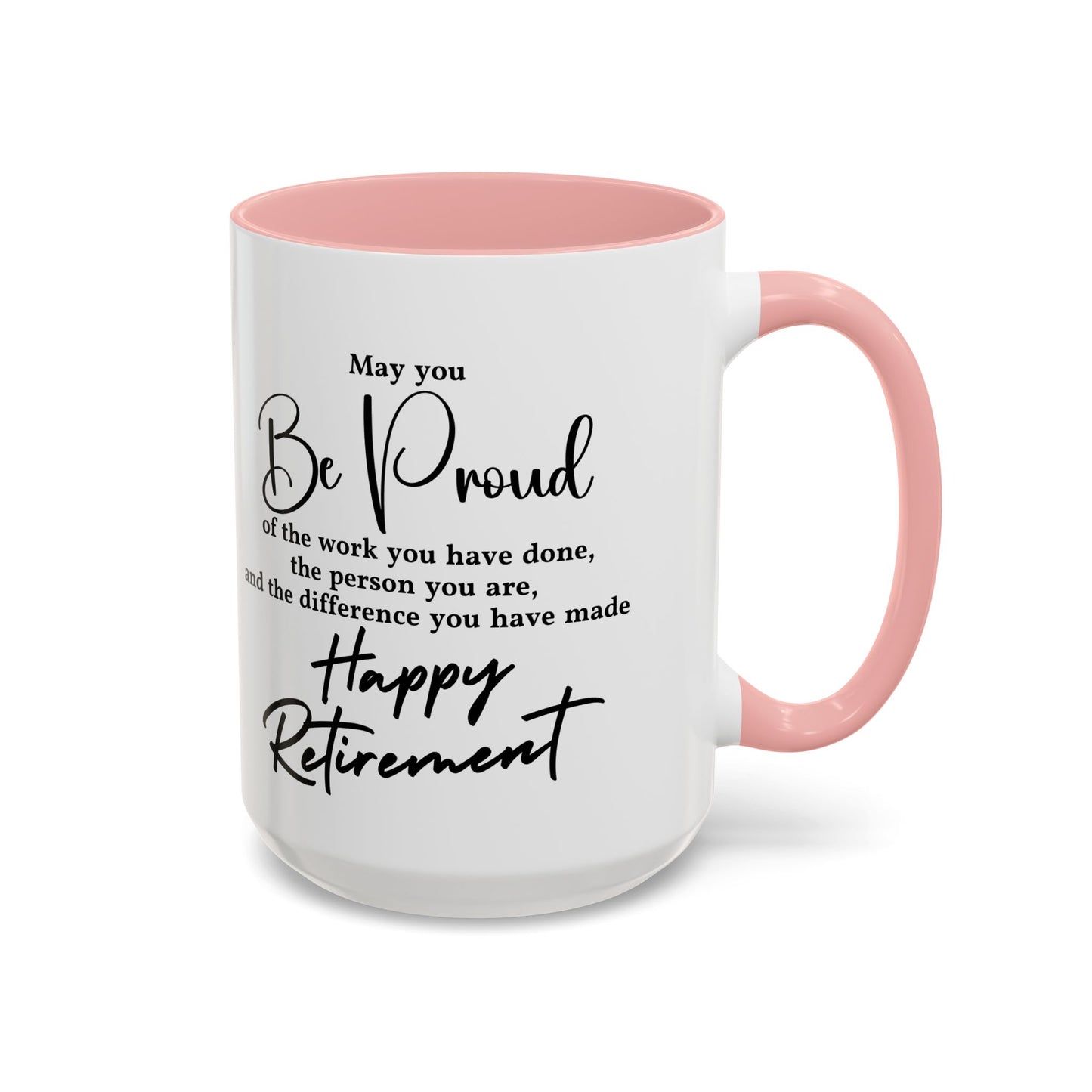 May you be  proud Coffee white  Mug (11, 15oz)