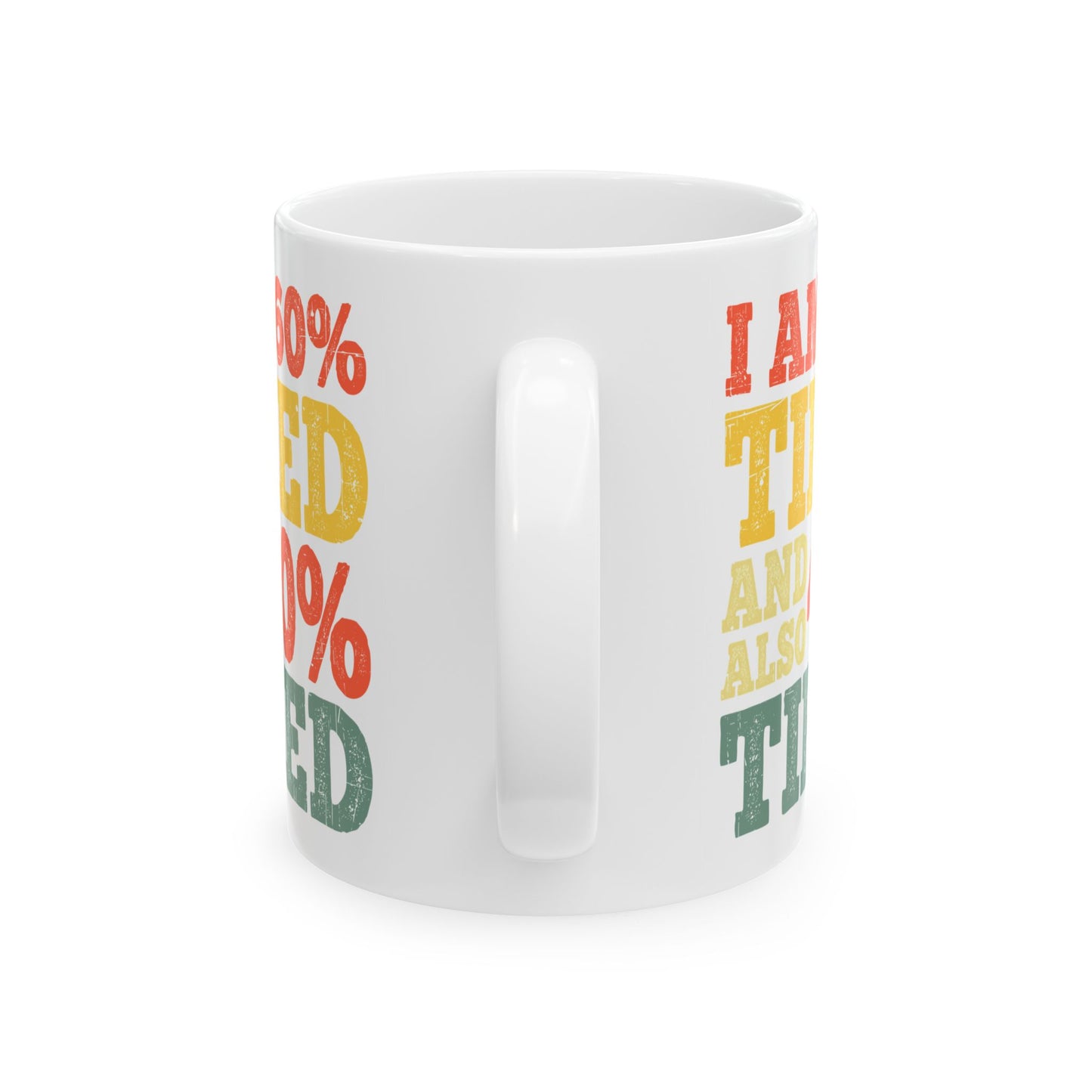I am 60% Ceramic Mug, (11oz, 15oz)