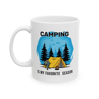 Camping is My Favorite Season Ceramic Mug, (11oz, 15oz)