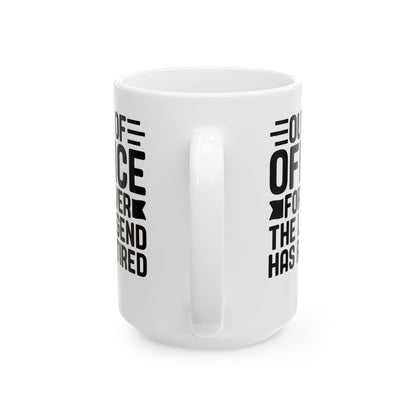 Out of Office Forever – The Legend Has Retired White Mug, (11oz, 15oz)