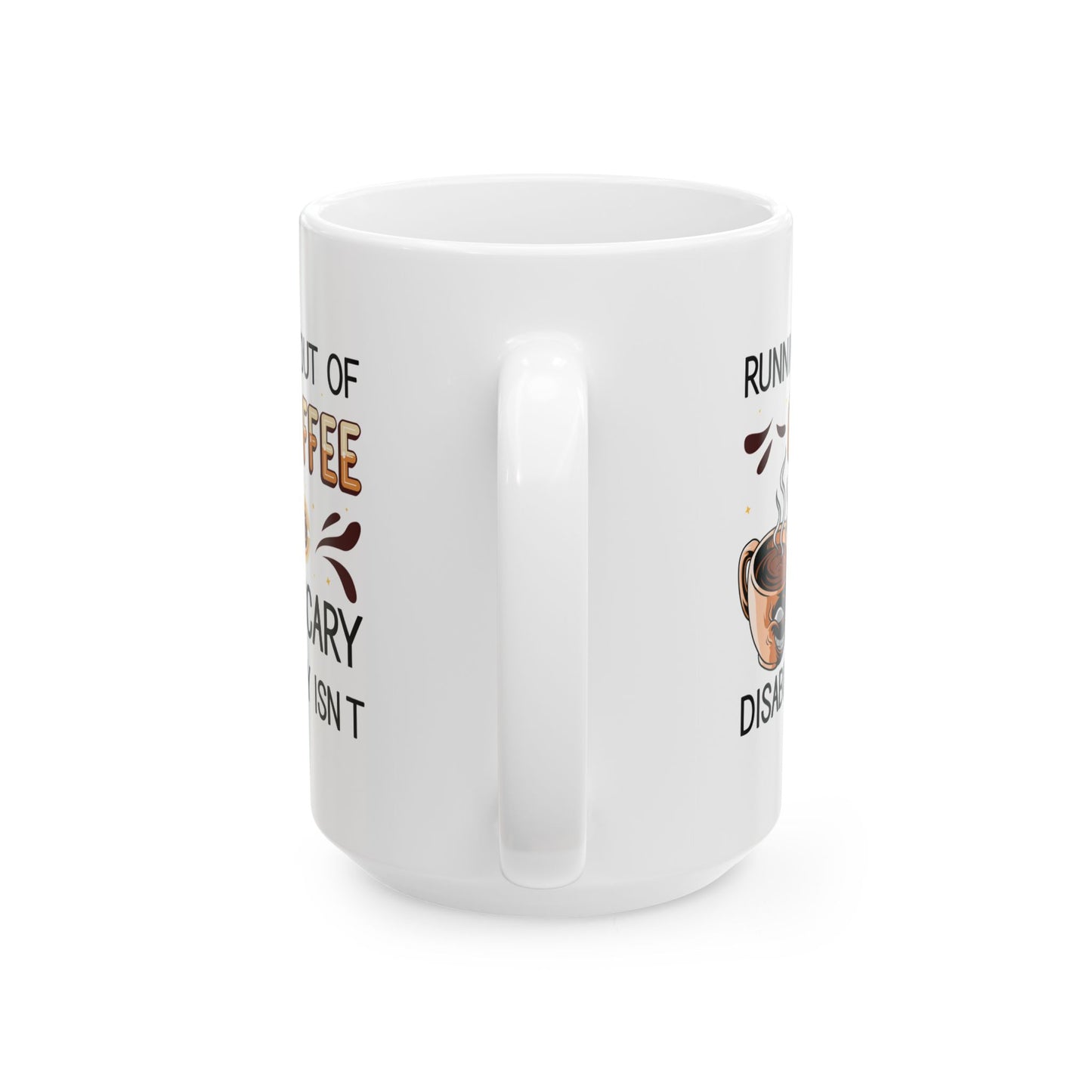 Funny Coffee Disability Awareness Mug – White Ceramic Gift for Coffee Lovers & Advocates