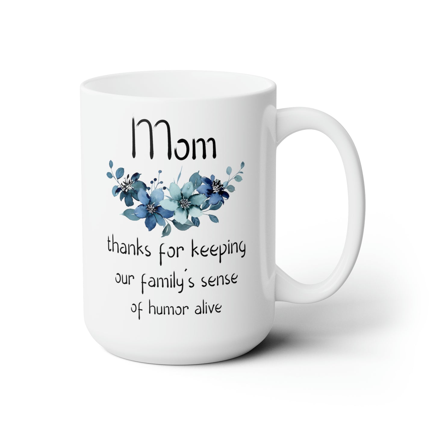 Mom thanks for keeping 15oz white mug