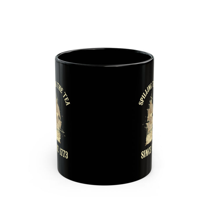 Spilling The Tea Since 1773 Mug – Funny Black Boston Tea Party Mug – American History Humor Gift for Patriots, Teachers, and Tea Lovers