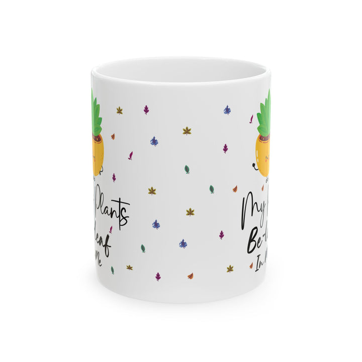 Give a Gift to a Plant Lover – My Plants Be-leaf in Me Mug White Ceramic Coffee Cup