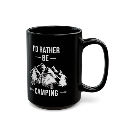 I'd Rather Be Camping Black Mug (11oz, 15oz)
