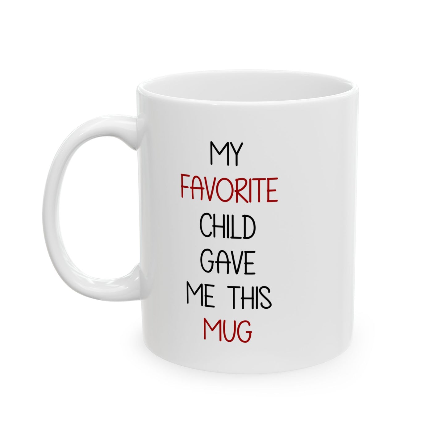 Funny Gift from Kid – My Favorite Child Gave Me This Mug