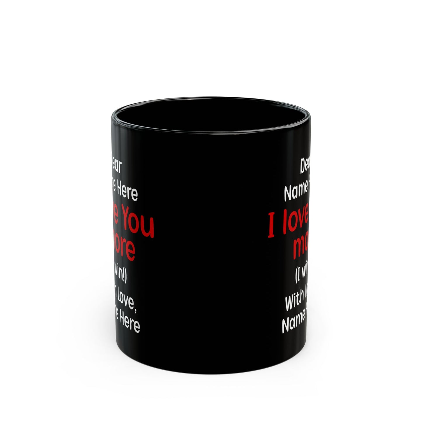 Custom Black I Love You More Mug – Personalized Funny Couples Gift Cute Coffee Cup for Boyfriend, Girlfriend, Husband, Wife