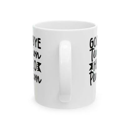 Goodbye Tension, Hello Pension White Mug, (11oz, 15oz)
